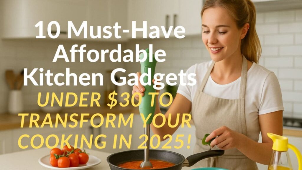 Affordable Kitchen Gadgets 2025