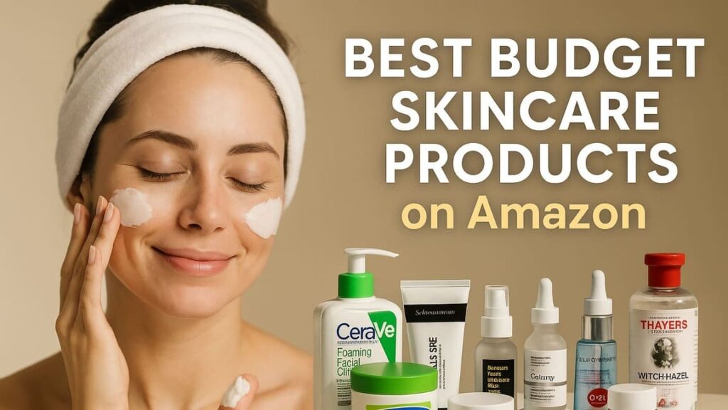 Best Budget Skincare Products on Amazon